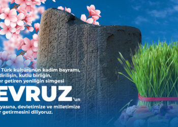 Nevruz Bayramı, 21. Asrın Türk Yüzyılı Olacağı Yeni Bir Başlangıca Vesile Olacaktır