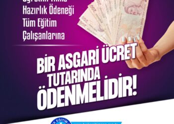 Öğretim Yılına Hazırlık Ödeneği Tüm Eğitim Çalışanlarına Bir Asgari Ücret Tutarında Ödenmelidir
