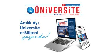 ARALIK AYI ÜNİVERSİTE E-BÜLTENİ YAYINDA